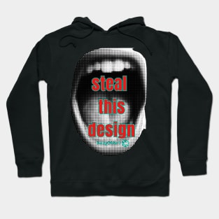 Steal This Design! Classic Radical Retro Counter Culture Style Hoodie